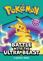 POKEMON BATTLE WITH THE ULTRA BEAST: A GRAPHIC NOVEL - Pokemon