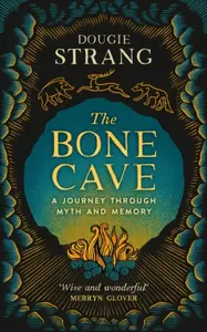 The Bone Cave - Dougie Strang