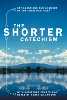 The Shorter Catechism - Roderick Lawson