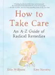 How to Take Care - Williamsová Erin, Kate  Novotny