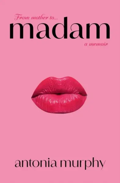 Madam - Antonia Murphy