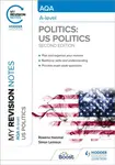 My Revision Notes: AQA A-level Politics: US and Comparative Politics: Second Edition - Simon Lemieux, Rowena Hammal