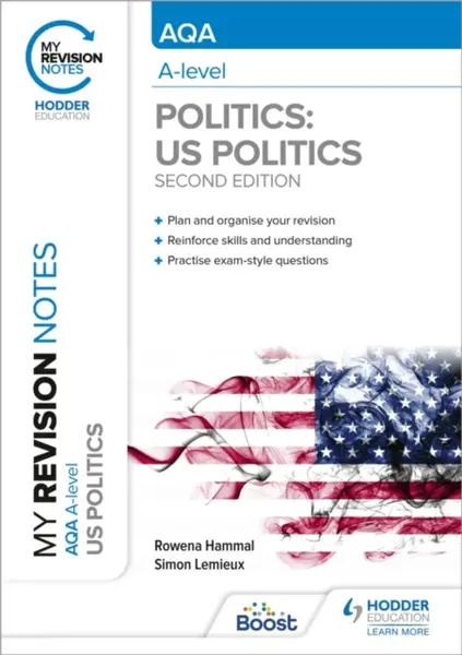 My Revision Notes: AQA A-level Politics: US and Comparative Politics: Second Edition - Simon Lemieux, Rowena Hammal