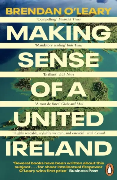 Making Sense of a United Ireland - Brendan O'Leary