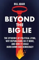 Beyond the Big Lie - Bill Adair