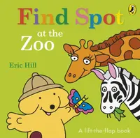 Find Spot at the Zoo - Eric Hill