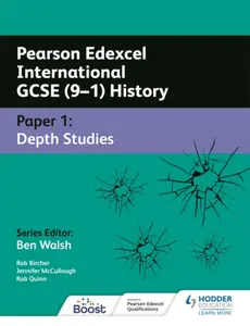 Pearson Edexcel International GCSE (9â€“1) History: Paper 1 Depth Studies - Rob Bircher, Jennifer McCullough, Rob Quinn