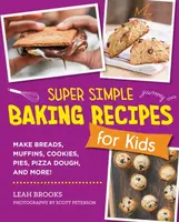 Super Simple Baking Recipes for Kids - Leah Brooks