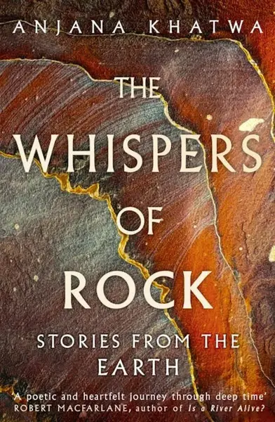 The Whispers of Rock - Anjana Khatwa