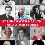 MY LUNCH WITH MARILYNâ€¦