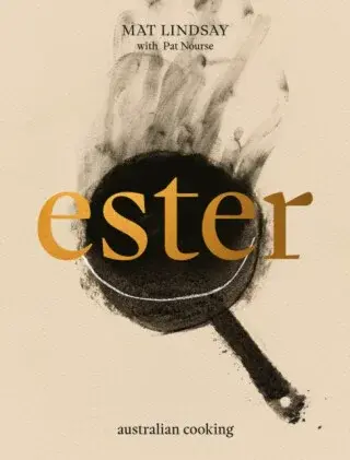 Ester: Australian Cooking - Mat Lindsay