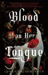 Blood on Her Tongue - van Veen Johanna
