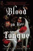 Blood on Her Tongue - van Veen Johanna