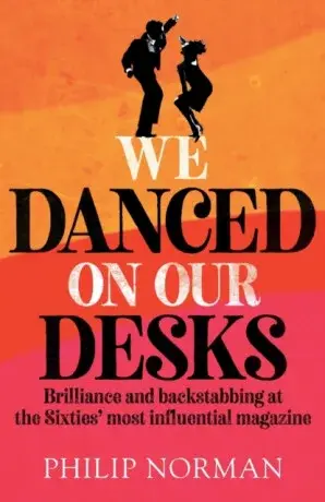 We Danced On Our Desks - Philip Norman