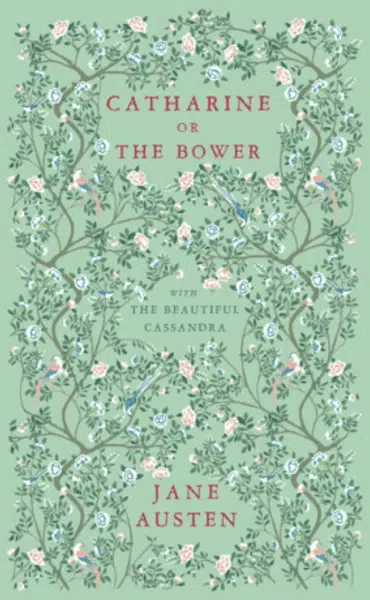 Catharine, or The Bower - Jane Austenová