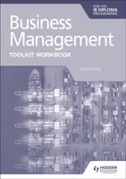 Business Management Toolkit Workbook for the IB Diploma - Hoang Paul