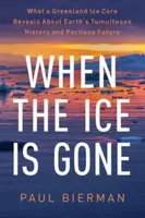 When the Ice Is Gone - Paul Bierman