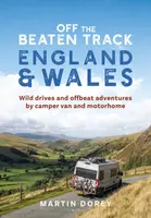 Off the Beaten Track: England and Wales - Martin Dorey