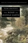 The Road to Middle-earth - Shippey Tom