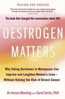 Oestrogen Matters (Revised Edition) - Avrum Bluming MD, Carol Tavris PhD