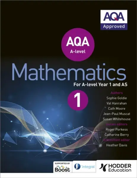 AQA A Level Mathematics Year 1 (AS) - Sophie Goldie, Val Hanrahan, Cath Moore, Susan Whitehouse, Jean-Paul Muscat