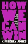 How We Can Win - Kimberly Jones