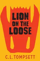 Lion on the Loose - C. L. Tompsett