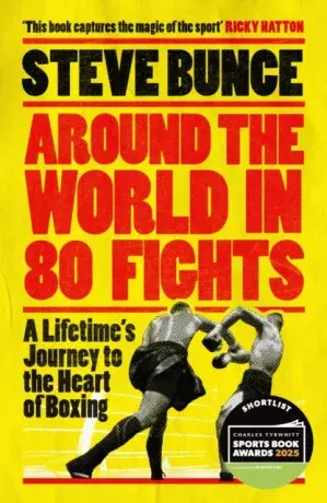 Around the World in 80 Fights - Steve Bunce
