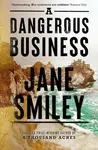 A Dangerous Business - Jane Smiley