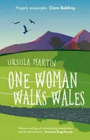 One Woman Walks Wales - Ursula Martin