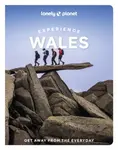 Lonely Planet Experience Wales - Lonely Planet, Waterson Luke, Kerry Walker, Amy Pay, Portia Jones