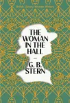 The Woman in the Hall - G. B. Stern