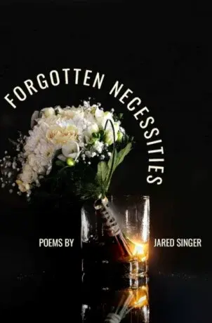 Forgotten Necessities - Jared Singer