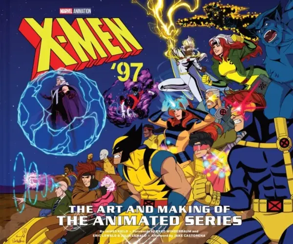 X-Men â€™97: The Art and Making of the Animated Series - James Field
