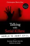 Talking With Serial Killers: World's Most Evil - Christopher Berry-Dee