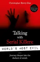 Talking With Serial Killers: World's Most Evil - Christopher Berry-Dee