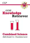 GCSE Combined Science AQA Knowledge Retriever - Foundation - CGP Books