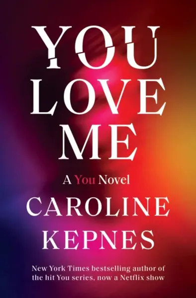You Love Me - Caroline Kepnes