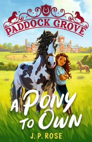 Paddock Grove: A Pony to Own - J.P. Rose