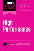 HBR's 10 Must Reads on High Performance, Updated and Expanded - Daniel Goleman, Adam Grant, Harvard Business Review, Hitendra Wadhwa, Heidi Grant