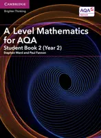 A Level Mathematics for AQA Student Book 2 (Year 2) - Fannon Paul, Stephen Ward