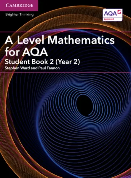 A Level Mathematics for AQA Student Book 2 (Year 2) - Fannon Paul, Stephen Ward