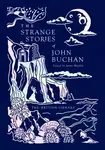 The Strange Stories of John Buchan - John Buchan
