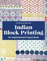 Indian Block Printing - Holly Jones, Tess Grace