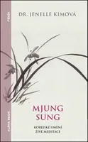Mjung Sung Korejské umění živé meditace