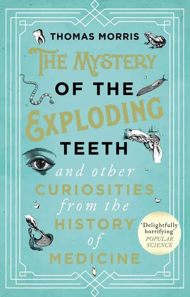 Mystery of the Exploding Teeth