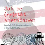Jak se (ne)stát Američanem