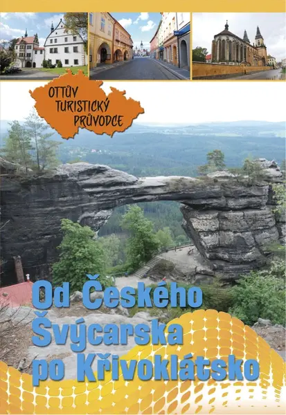 Od Českého Švýcarska po Křivoklátsko Ottův turistický průvodce