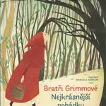 Bratři Grimmové Nejkrásnější pohádky