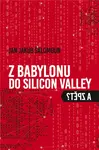 Z Babylonu do Silicon Valley a zpět